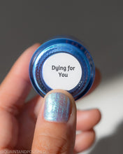 Dying for You