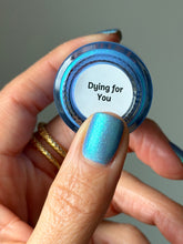 Dying for You