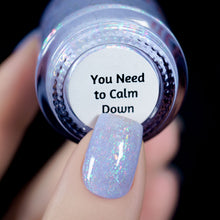 You Need to Calm Down - PREORDER